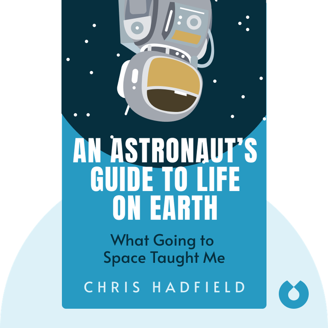 An Astronaut’s Guide to Life on Earth cover