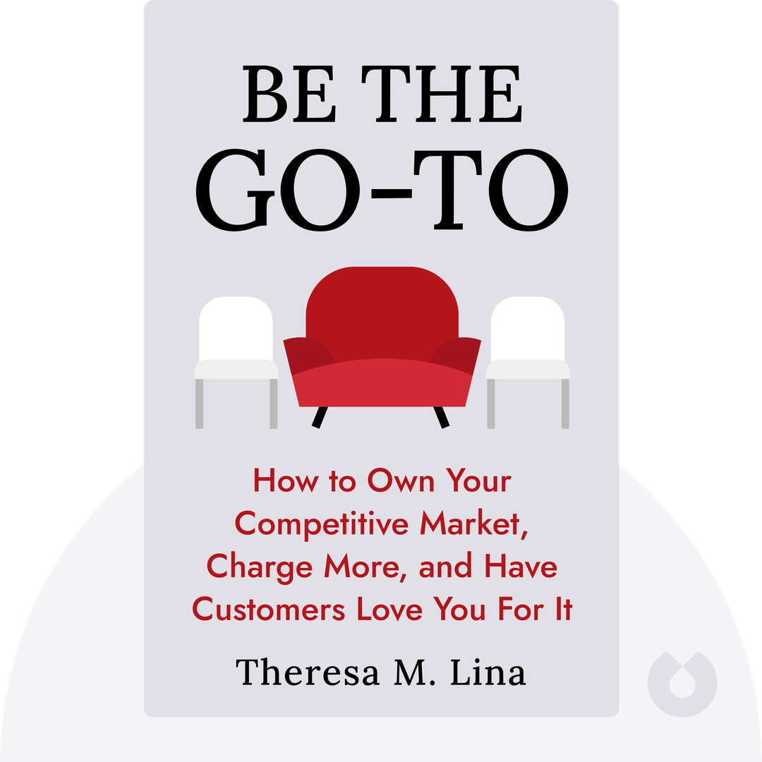 Be the Go-To audiobook cover - How to Own Your Competitive Market