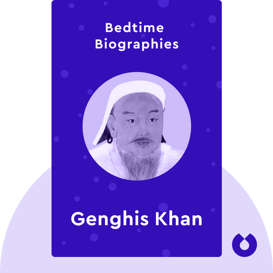 Bedtime Biography: Genghis Khan and the Making of the Modern World audiobook cover - The Rise of the Mongol Empire and Its First Great Khan
