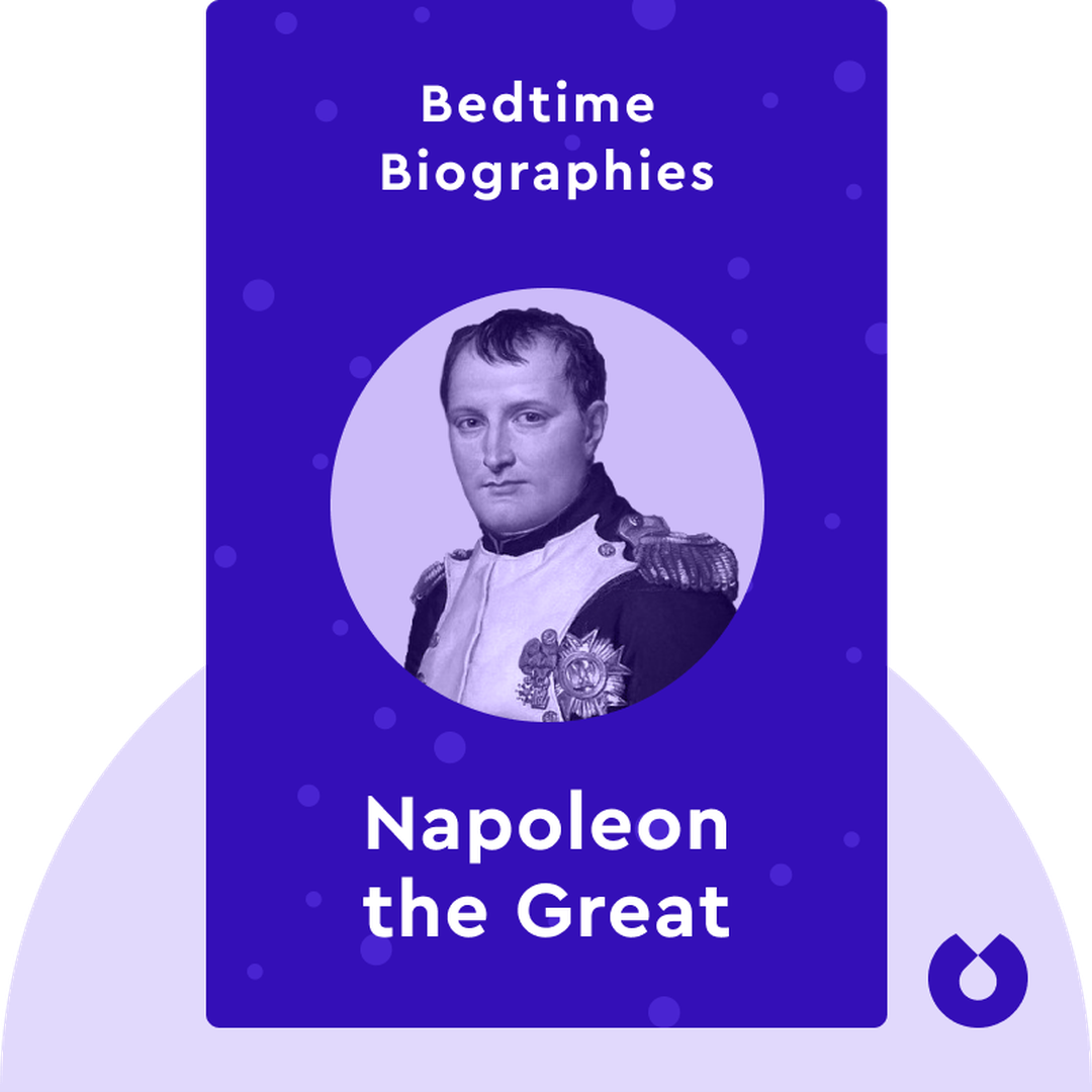 Bedtime Biography: Napoleon The Great audiobook cover - How Napoleon Conquered Europe and Changed the World