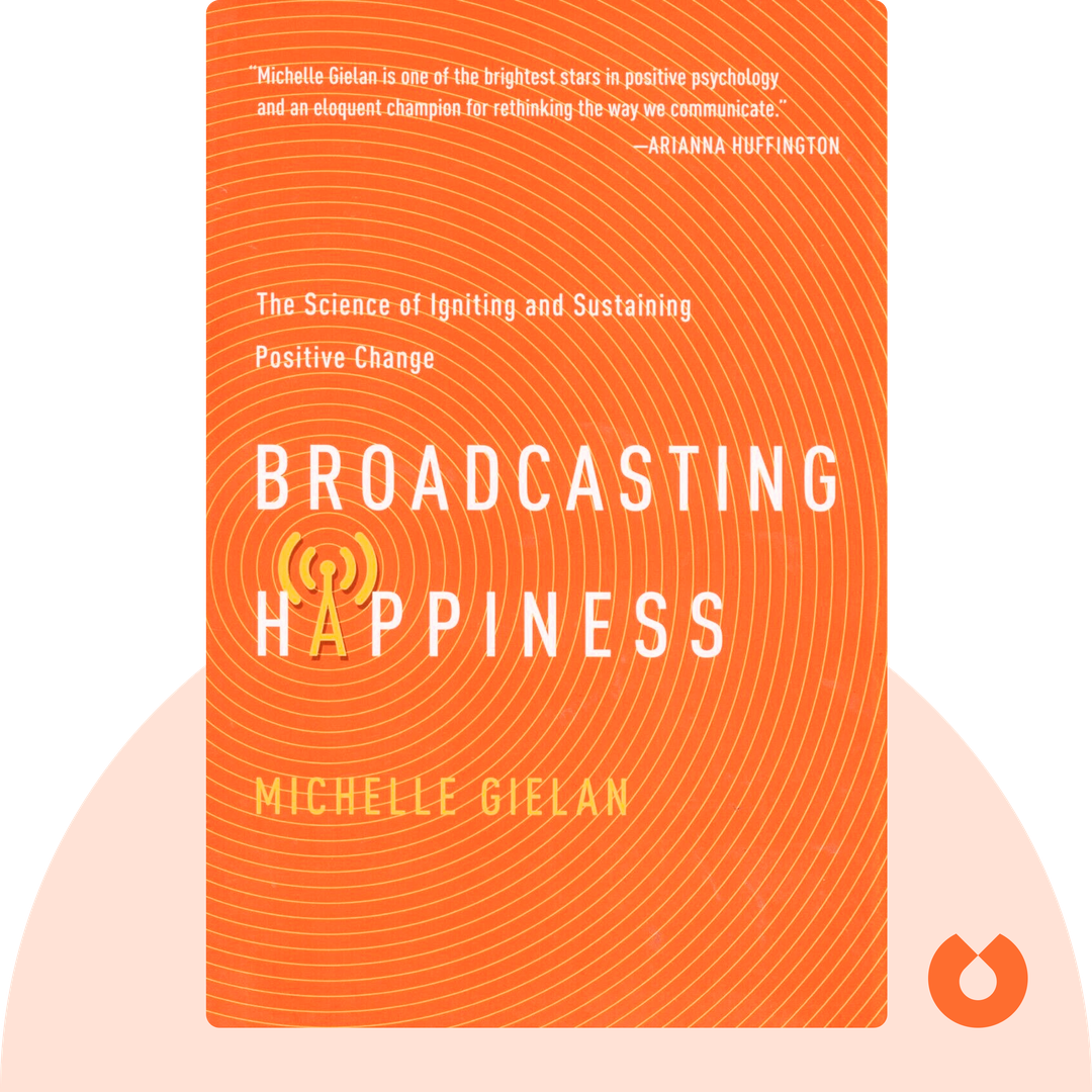 Broadcasting Happiness audiobook cover - The Science of Igniting and Sustaining Positive Change