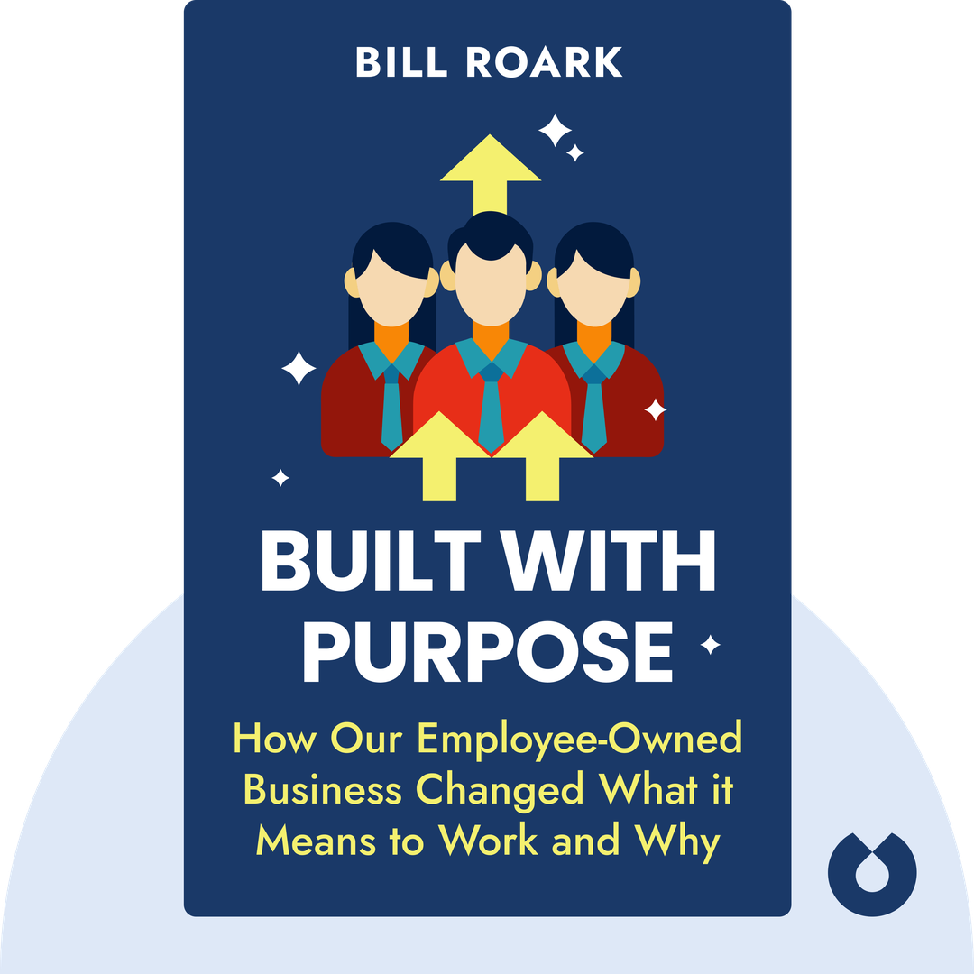 Built with Purpose audiobook cover - How Our Employee-Owned Business Changed What it Means to Work and Why