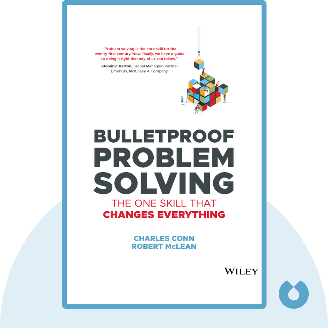 Bulletproof Problem Solving audiobook cover - The One Skill That Changes Everything