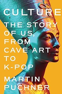 Culture: The Story of Us, From Cave Art to K‑Pop cover