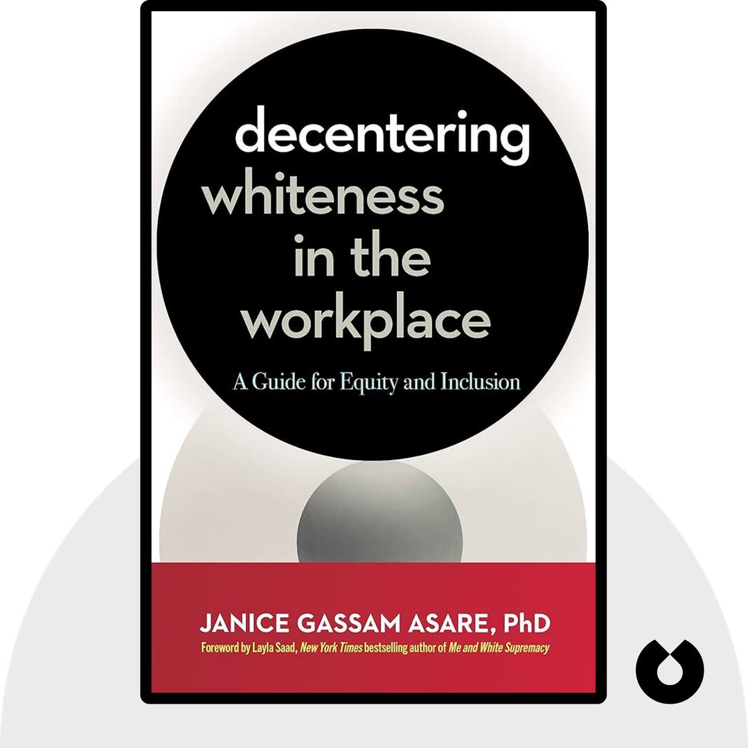 Decentering Whiteness in the Workplace audiobook cover - A Guide for Equity and Inclusion