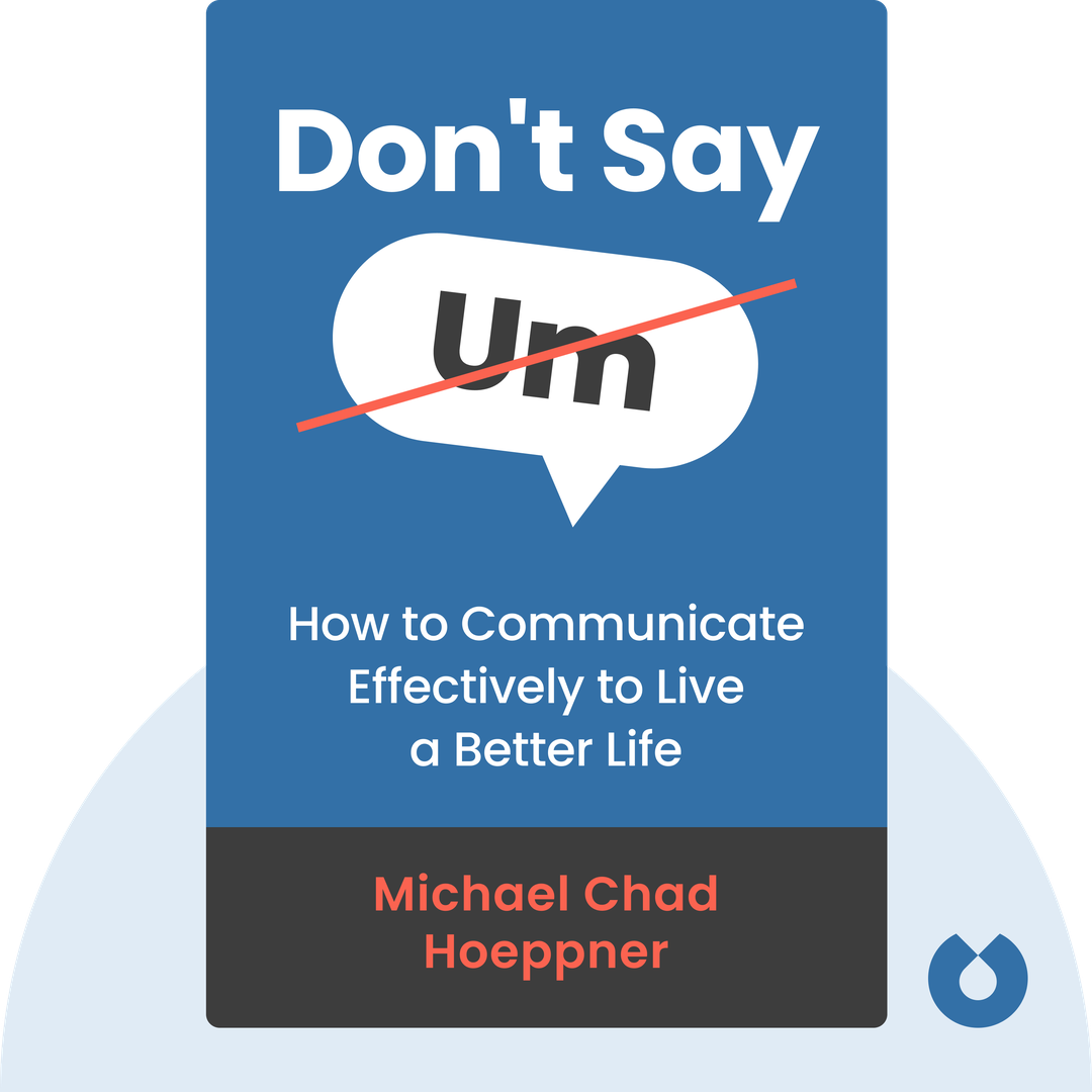 Don't Say Um audiobook cover - How to Communicate Effectively to Live a Better Life
