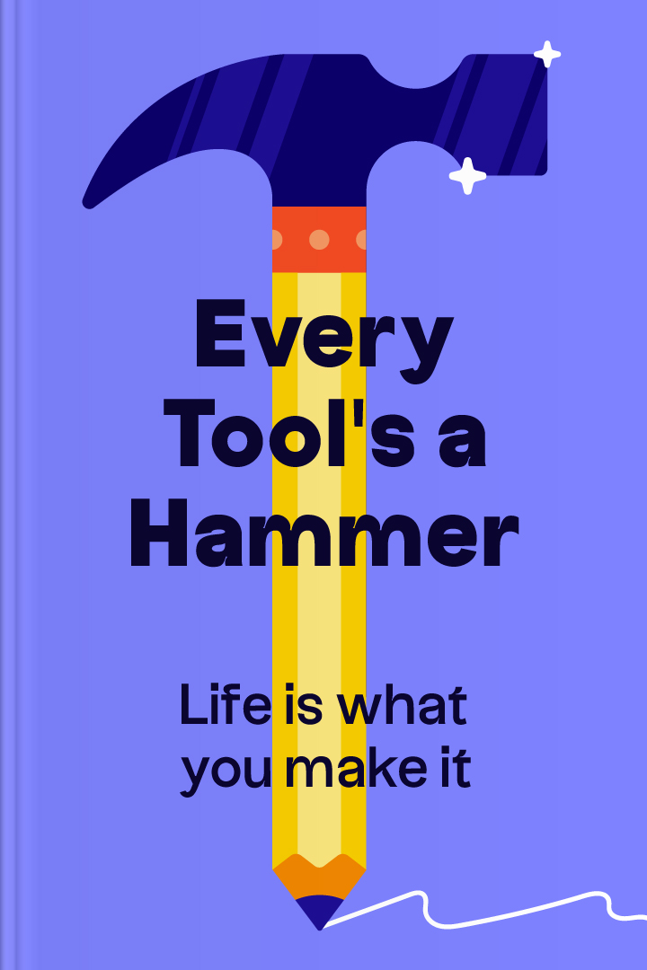 Every Tool's A Hammer cover