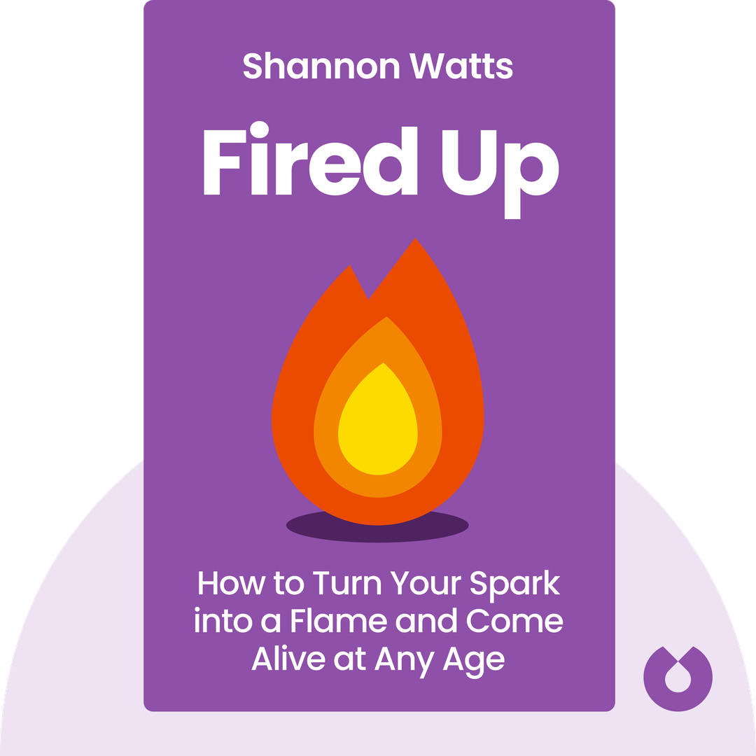 Fired Up audiobook cover - How to Turn Your Spark into a Flame and Come Alive at Any Age