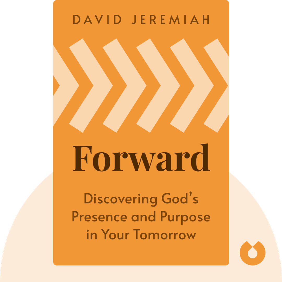 Forward audiobook cover - Discovering God’s Presence and Purpose in Your Tomorrow