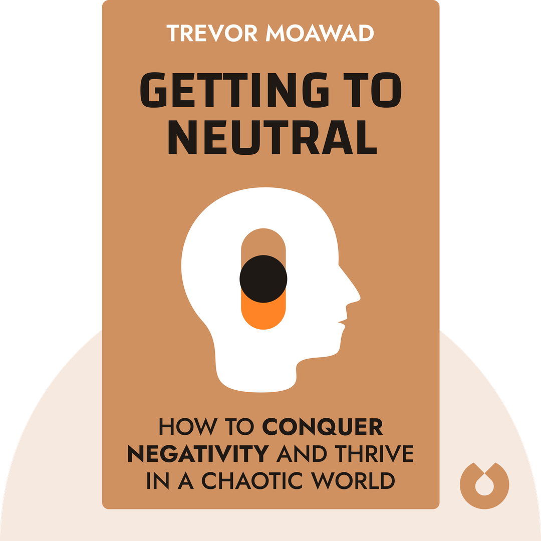 Getting to Neutral audiobook cover - How to Conquer Negativity and Thrive in a Chaotic World