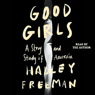 Good Girls: A Story and Study of Anorexia cover