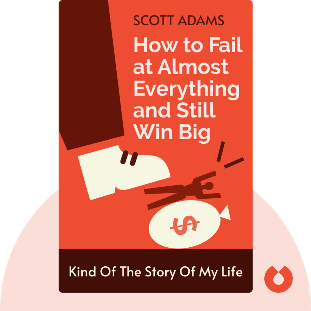 How to Fail at Almost Everything and Still Win Big cover