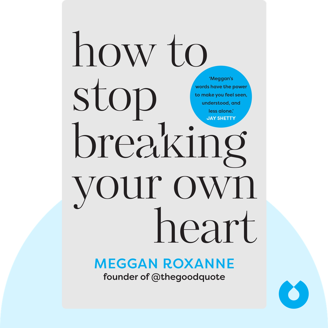 How to Stop Breaking Your Own Heart cover