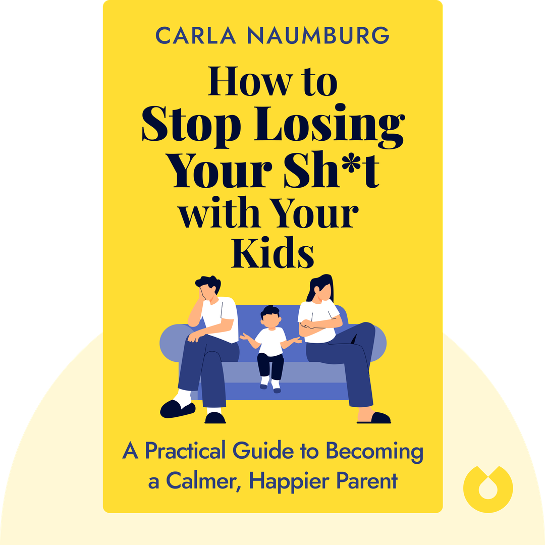 How to Stop Losing Your Sh*t with Your Kids cover