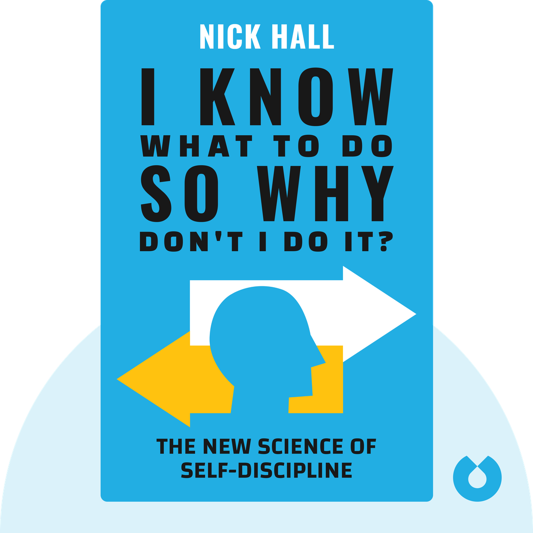 I Know What to Do So Why Don't I Do It? cover