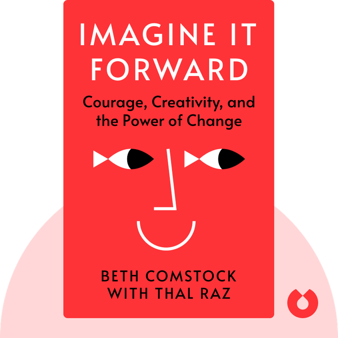 Imagine It Forward audiobook cover - Courage, Creativity, and the Power of Change