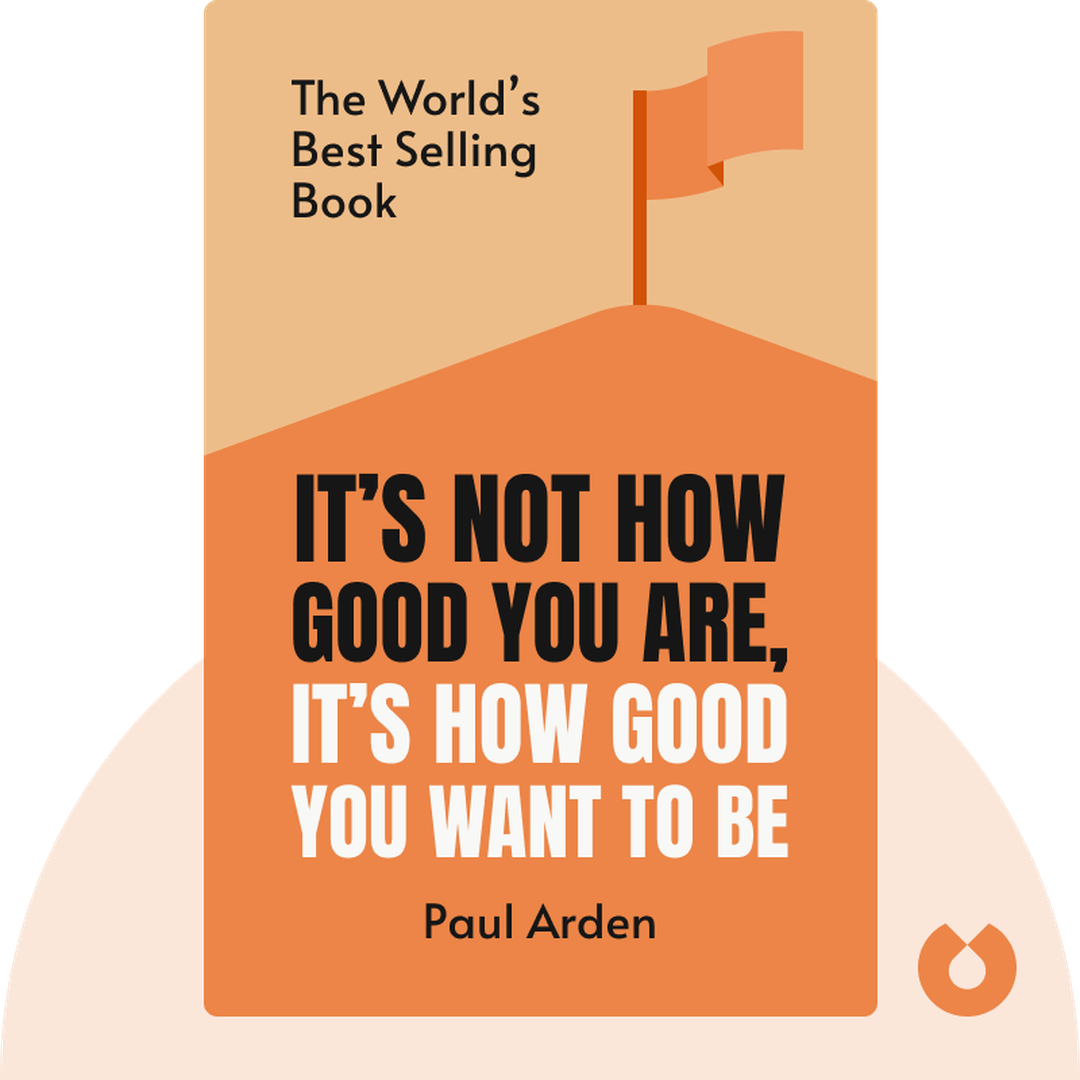It’s Not How Good You Are, It’s How Good You Want to Be audiobook cover - The World’s Best Selling Book