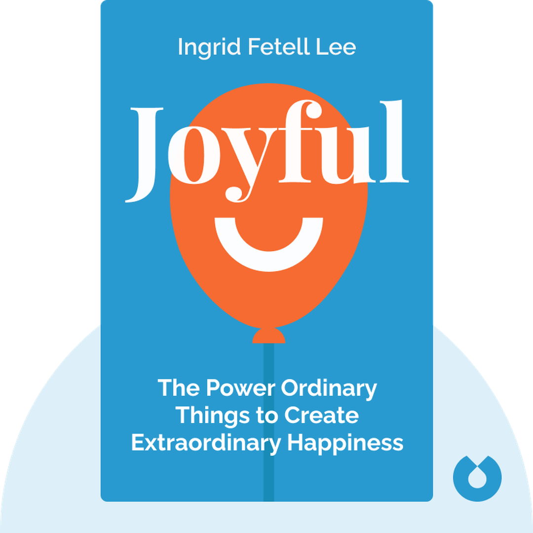Joyful audiobook cover - The Surprising Power of Ordinary Things to Create Extraordinary Happiness