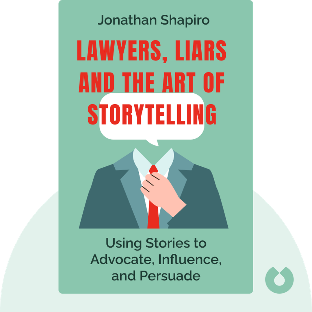 Lawyers, Liars and the Art of Storytelling audiobook cover - Using Stories to Advocate, Influence, and Persuade