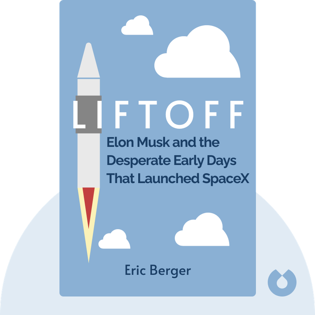 Liftoff audiobook cover - Elon Musk and the Desperate Early Days That Launched SpaceX