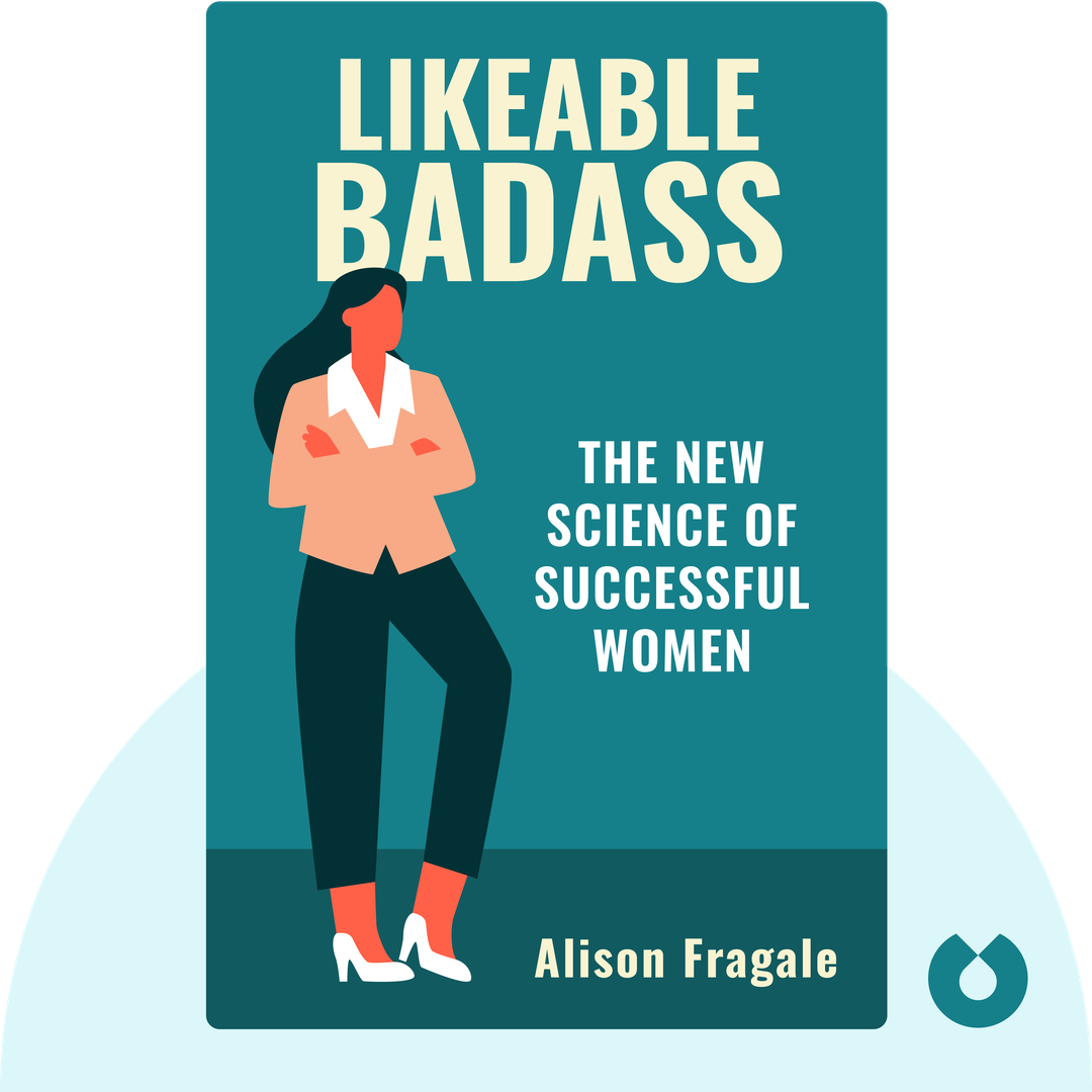 Likeable Badass audiobook cover - The New Science of Successful Women