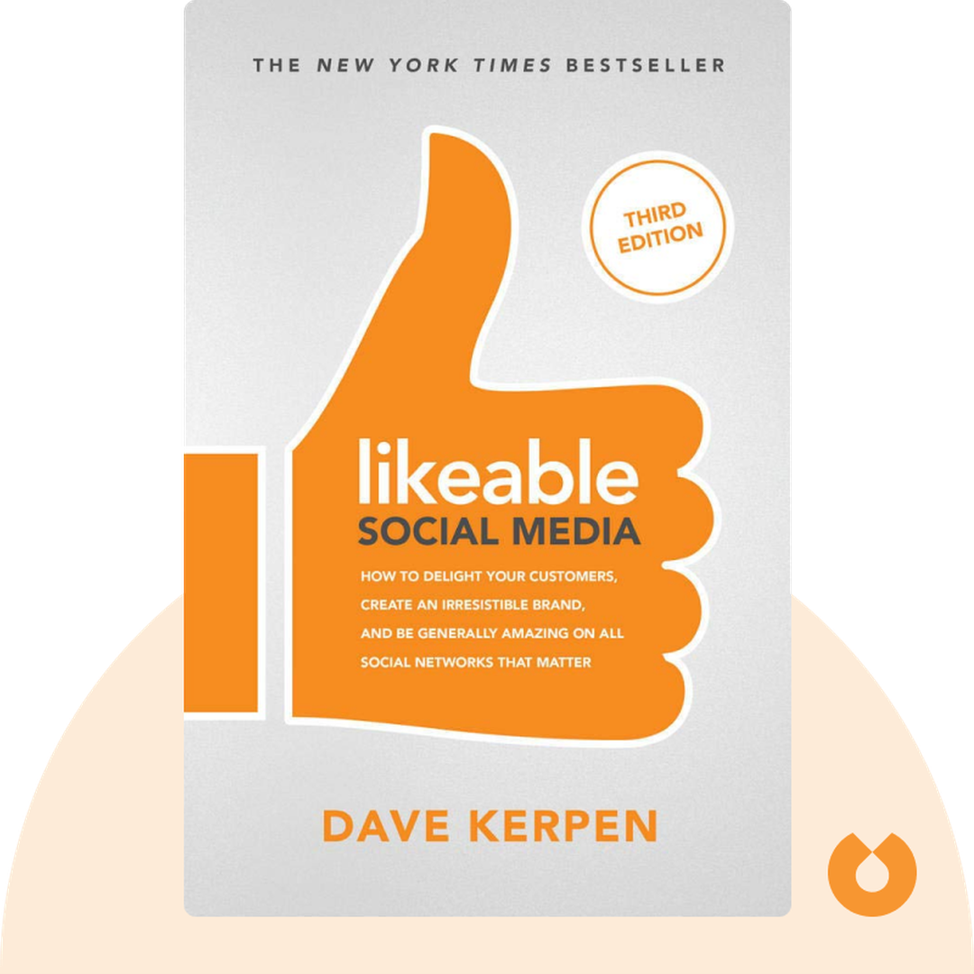 Likeable Social Media audiobook cover - How To Delight Your Customers, Create an Irresistible Brand, &amp; Be Generally Amazing On All Social Networks That Matter