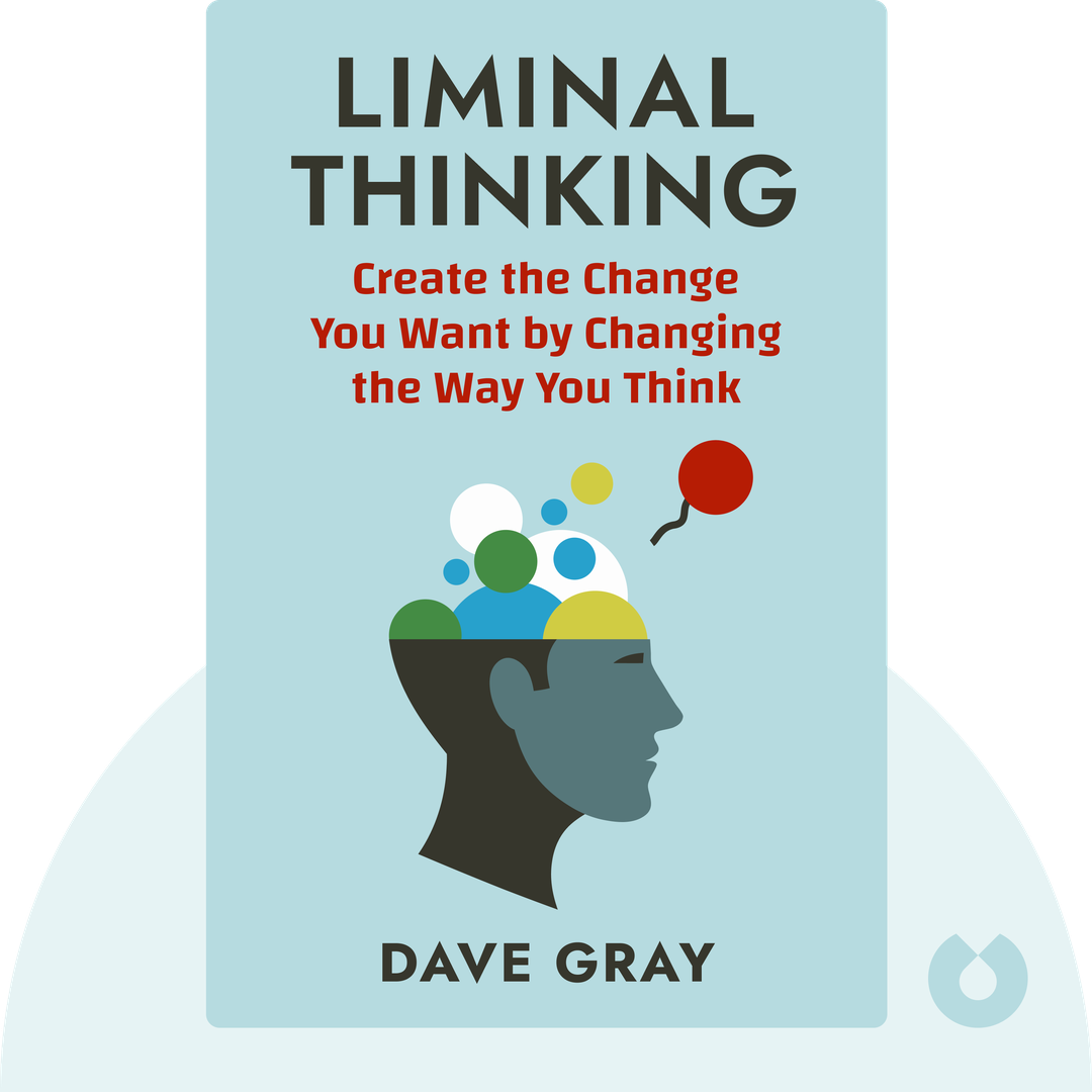 Liminal Thinking audiobook cover - Create the Change You Want by Changing the Way You Think