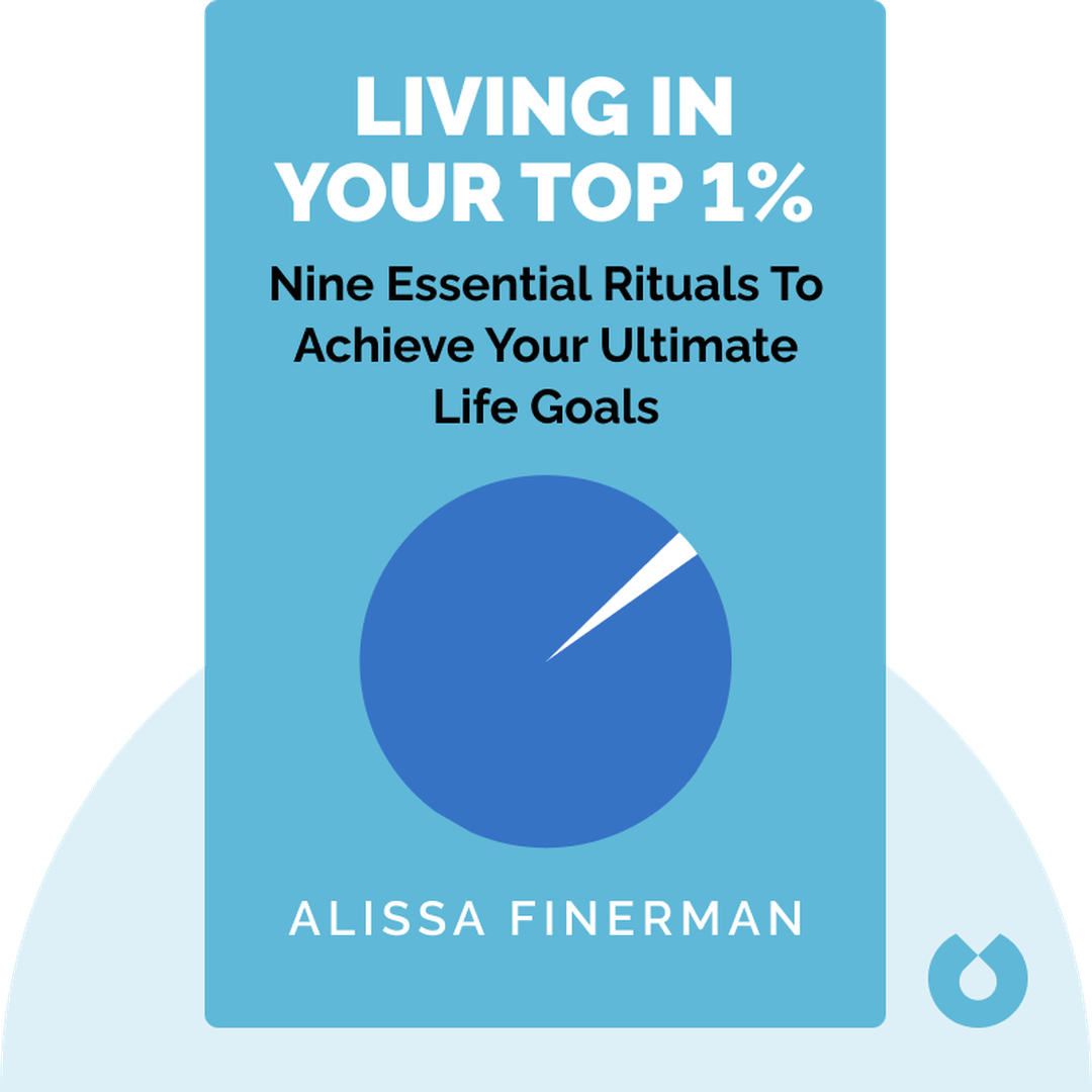 Living In Your Top 1% audiobook cover - Nine Essential Rituals to Achieve Your Ultimate Life Goals