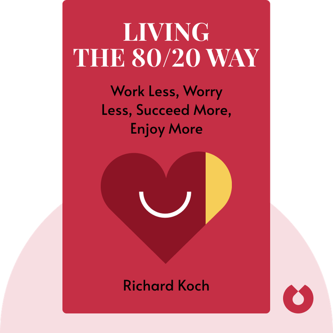 Living the 80/20 Way audiobook cover - Work Less, Worry Less, Succeed More, Enjoy More