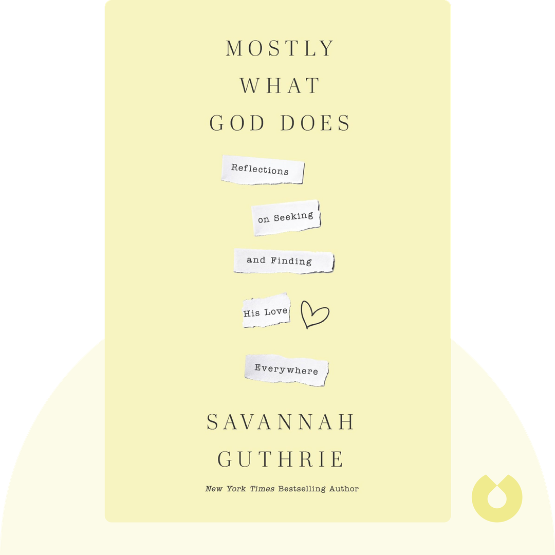 Mostly What God Does audiobook cover - Reflections on Seeking and Finding His Love Everywhere