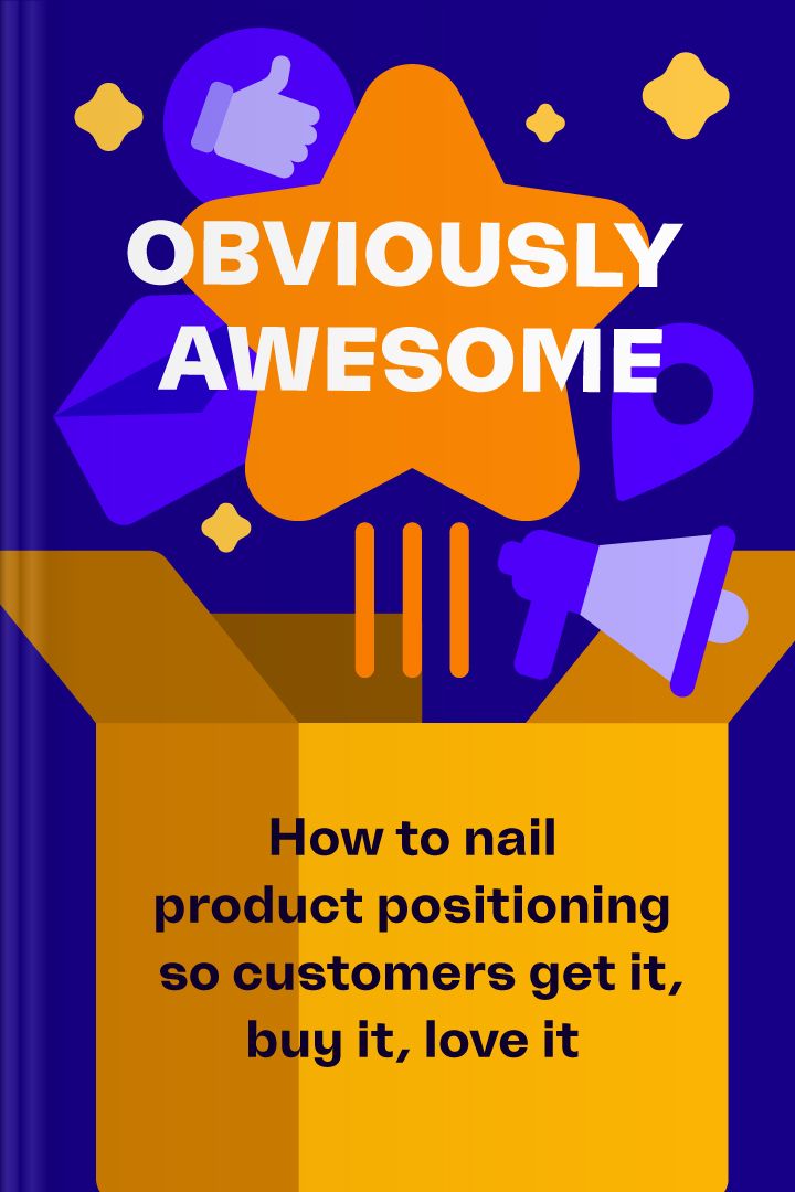 Obviously Awesome audiobook cover - Strong products don’t always win—often, they simply appear in the wrong context. This gentle, practical guide walks through ten steps to clarify what you do best, who cares most, and how to share a positioning message your whole company can actually use.