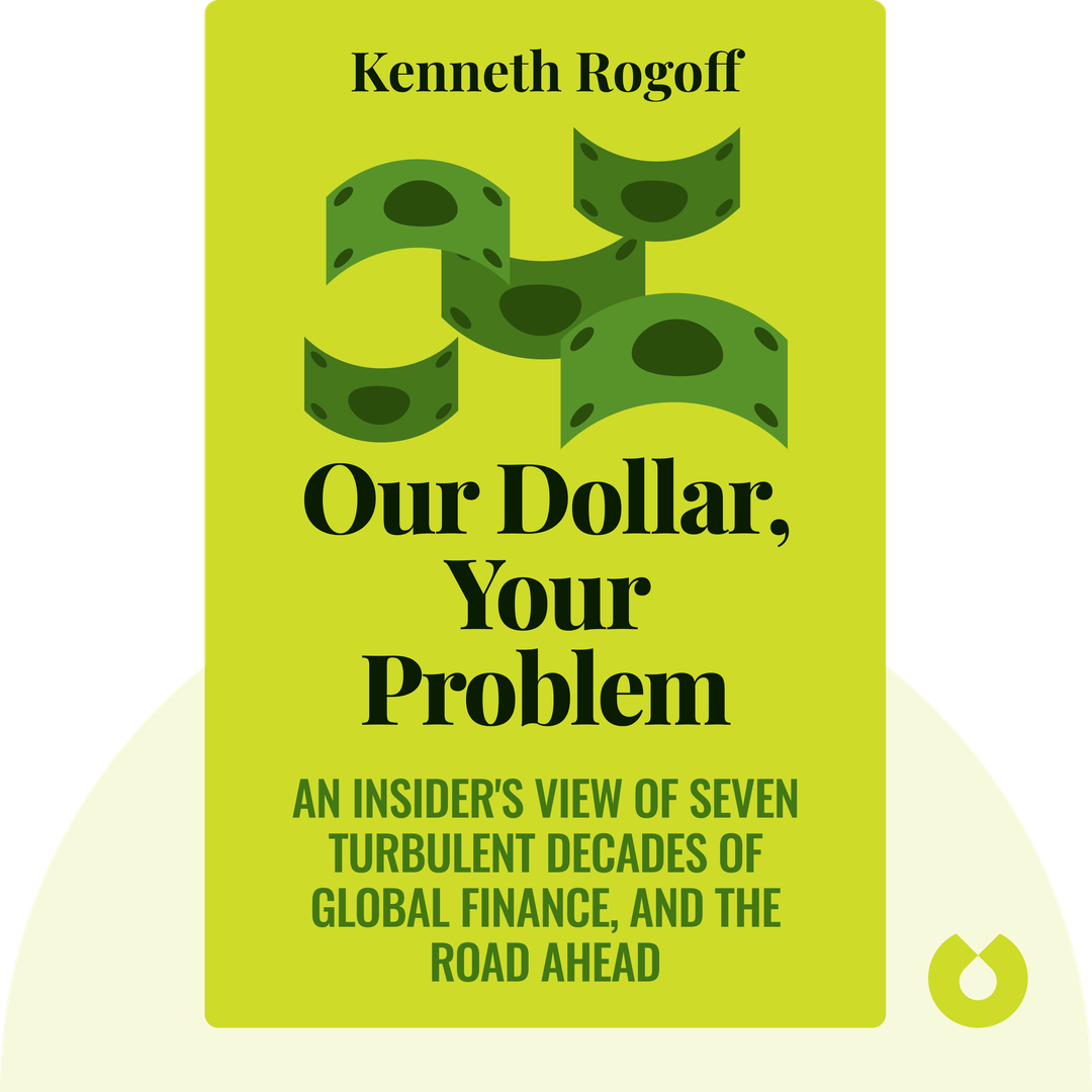 Our Dollar, Your Problem audiobook cover - Seven Turbulent Decades of Global Finance, and the Road Ahead