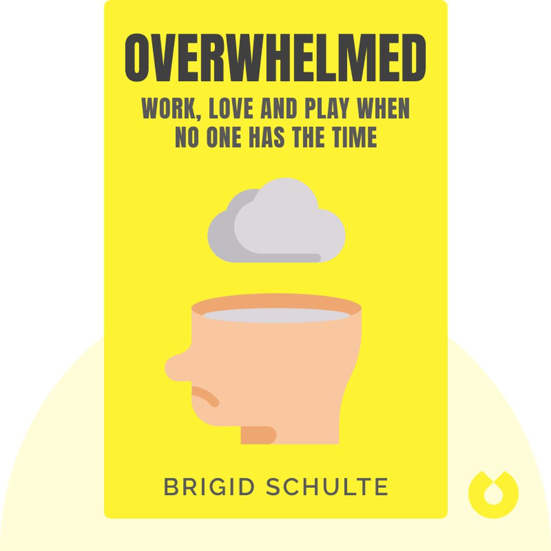 Overwhelmed audiobook cover - Work, Love and Play When No One Has the Time