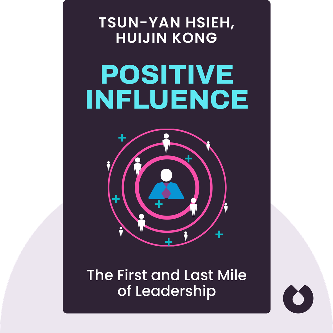 Positive Influence audiobook cover - The First and Last Mile of Leadership