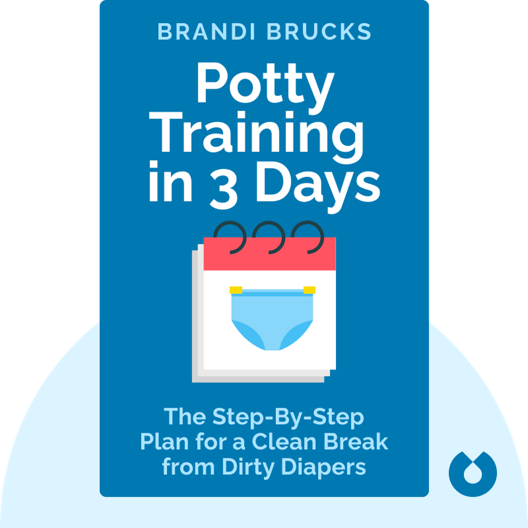 Potty Training in 3 Days audiobook cover - The Step-By-Step Plan for a Clean Break from Dirty Diapers