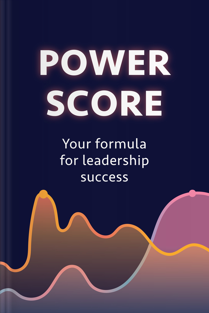 Power Score audiobook cover - What if great leadership could feel less like a complicated theory and more like a simple, practical compass—one that helps a team choose the right priorities, surround itself with the right people, and build relationships strong enough to carry big goals?