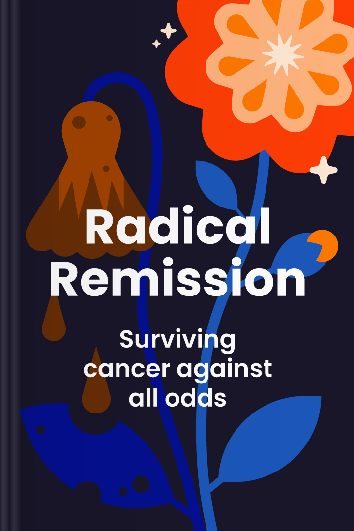 Radical Remission audiobook cover - What if some of the most meaningful lessons about healing are hidden inside the rare, unexpected recoveries that medicine can’t fully explain—inviting us to look gently at food, emotions, support, spirituality, and the quiet strength that helps people keep going?