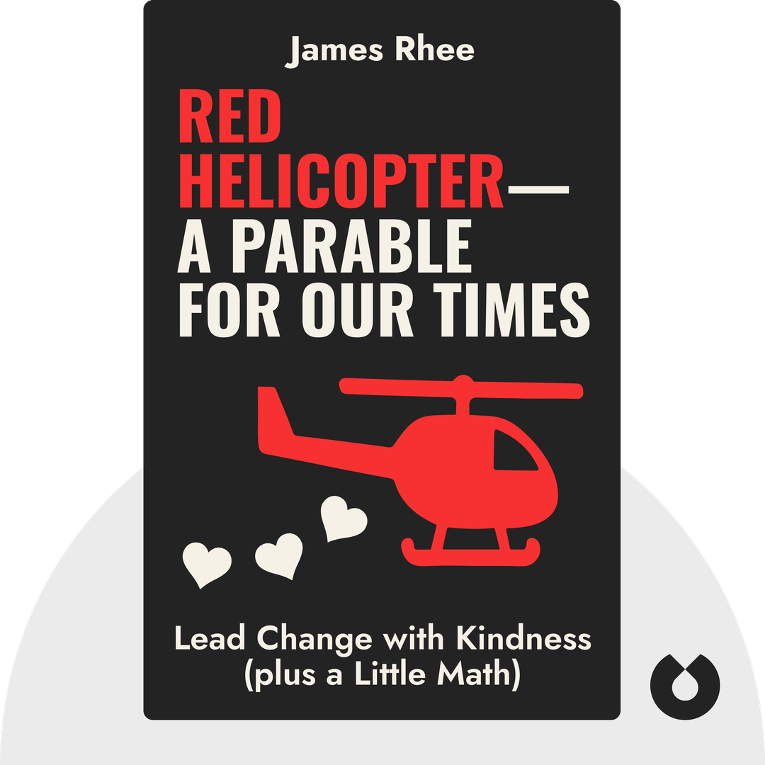 Red helicopter audiobook cover - Lead Change with Kindness (Plus a Little Math)