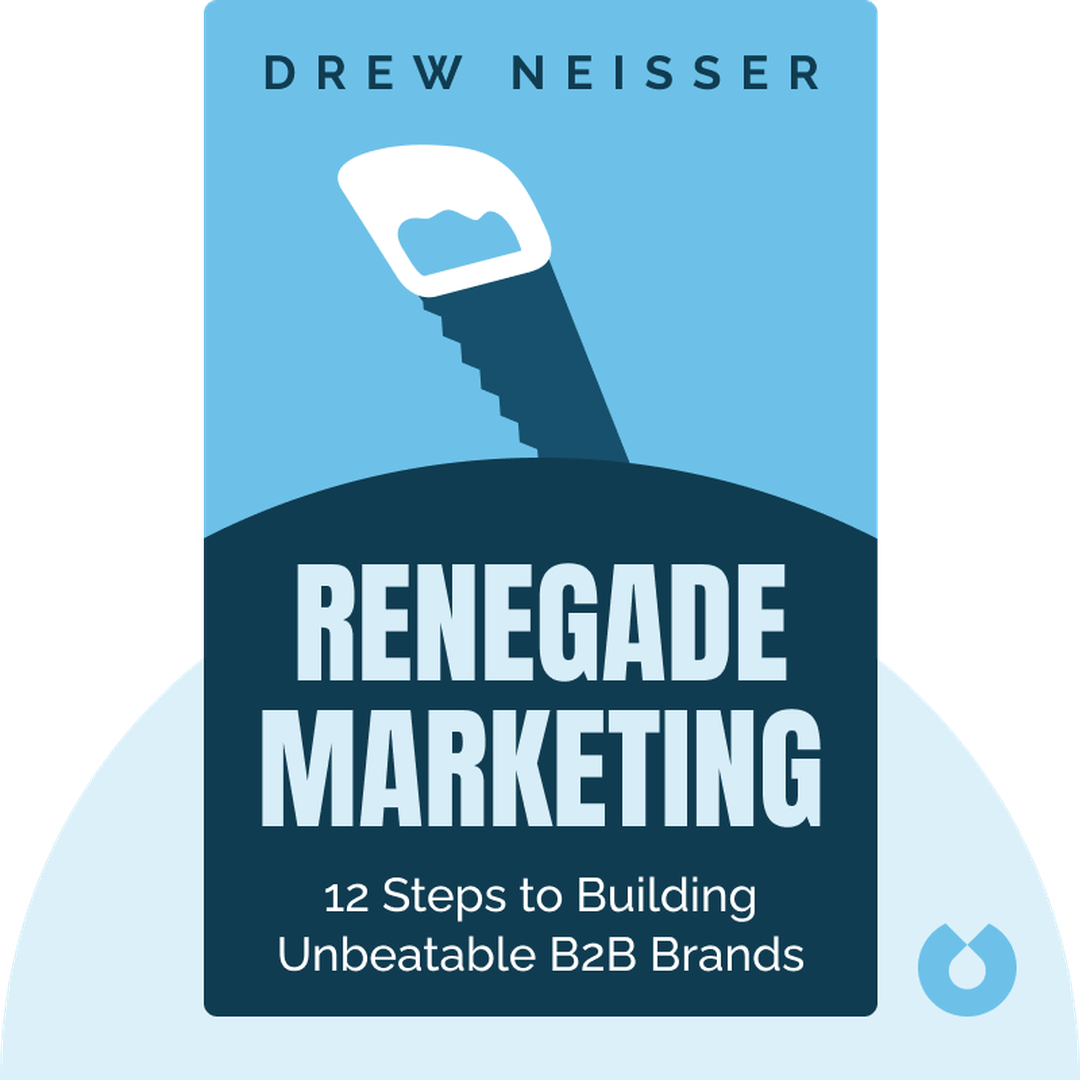Renegade Marketing audiobook cover - 12 Steps to Building Unbeatable B2B Brands