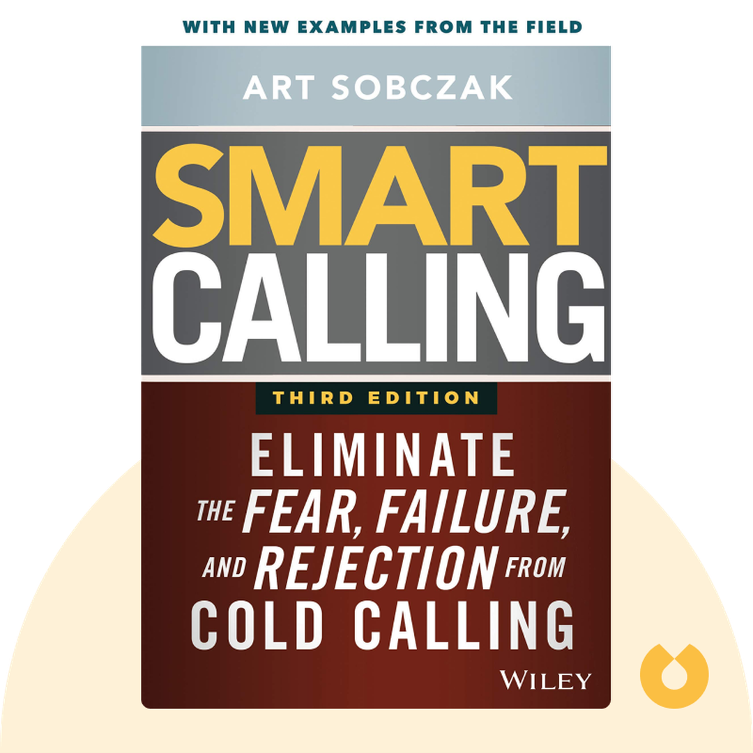 Smart Calling audiobook cover - Eliminate the Fear, Failure, and Rejection from Cold Calling