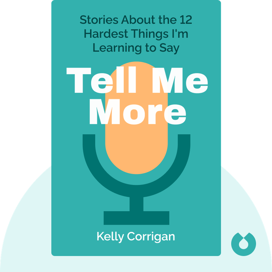 Tell Me More audiobook cover - Stories About the 12 Hardest Things I'm Learning to Say