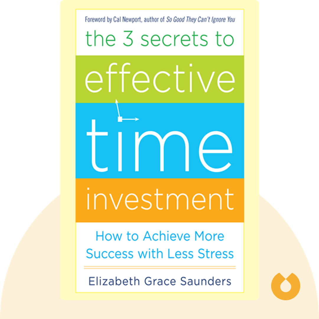The 3 Secrets to Effective Time Investment cover