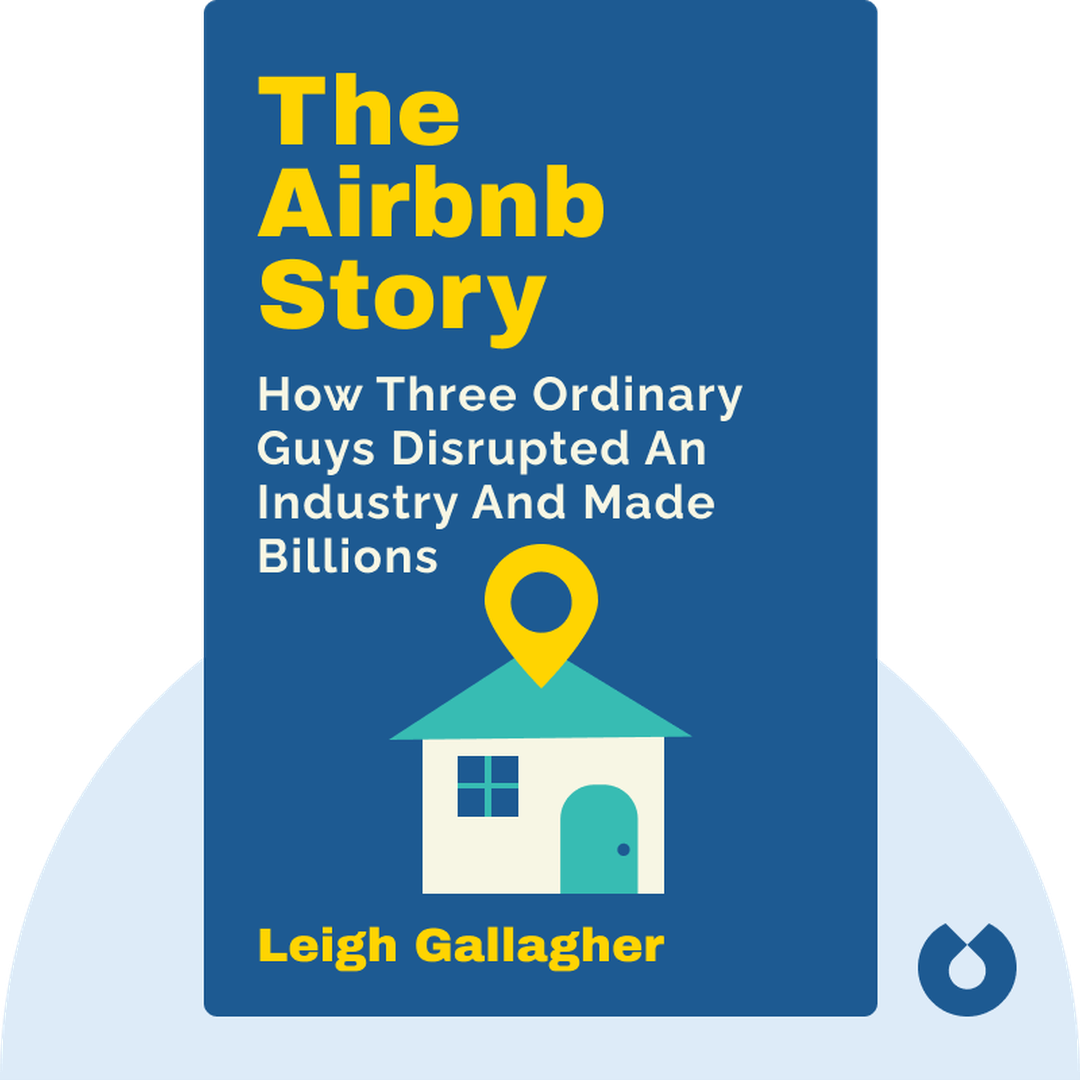 The Airbnb Story audiobook cover - How Three Ordinary Guys Disrupted an Industry, Made Billions . . . and Created Plenty of Controversy