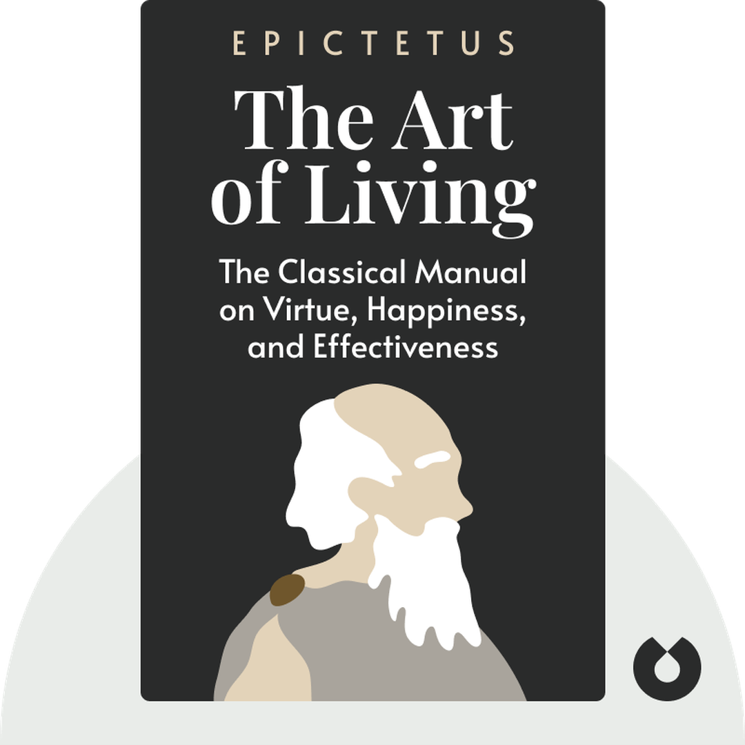 The Art of Living audiobook cover - The Classical Manual on Virtue, Happiness, and Effectiveness – A New Interpretation by Sharon Lebell