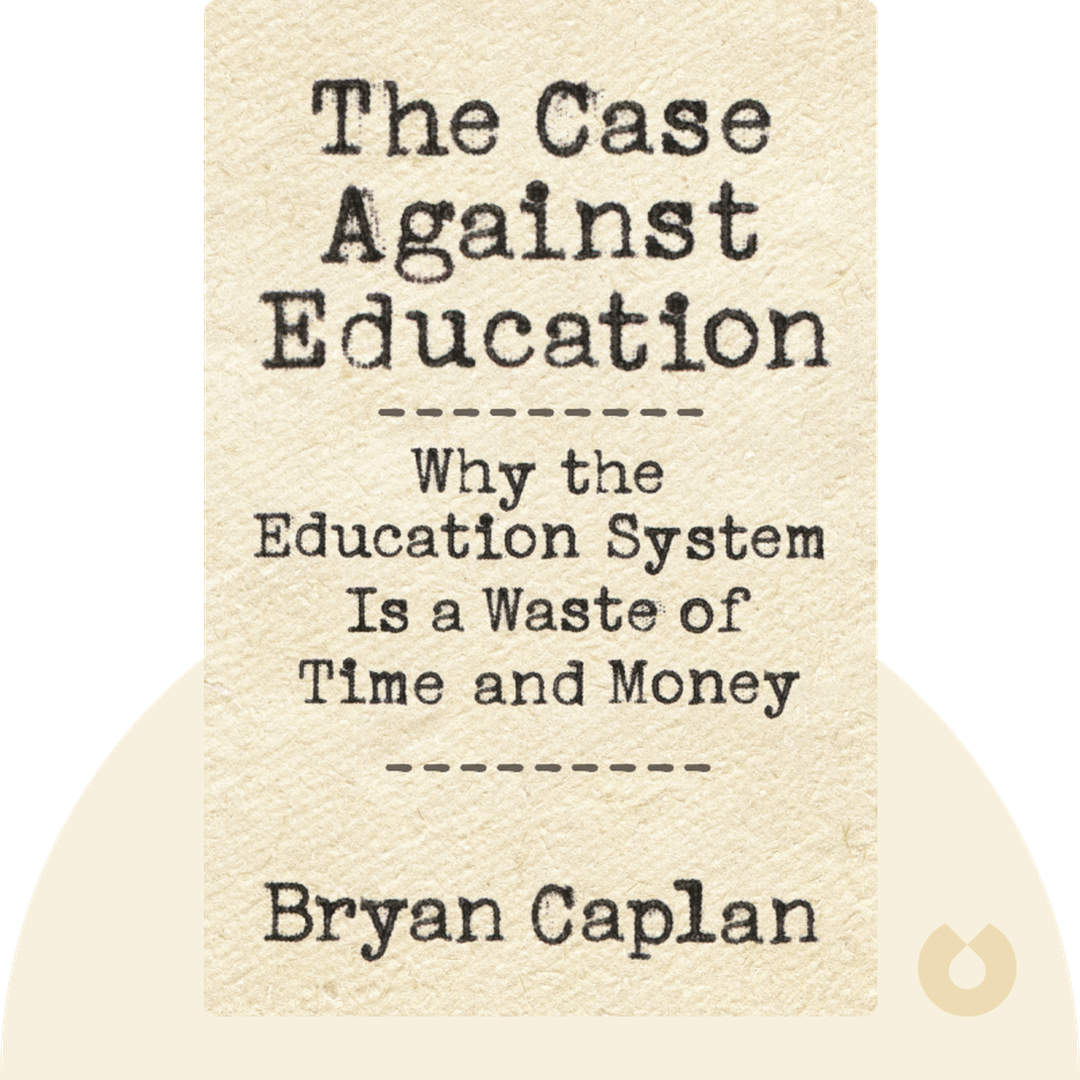 The Case Against Education cover