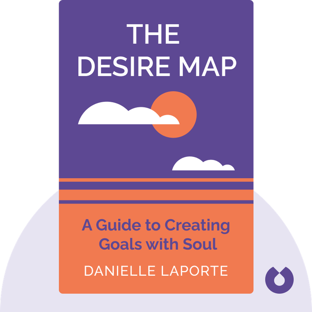 The Desire Map audiobook cover - A Guide to Creating Goals with Soul