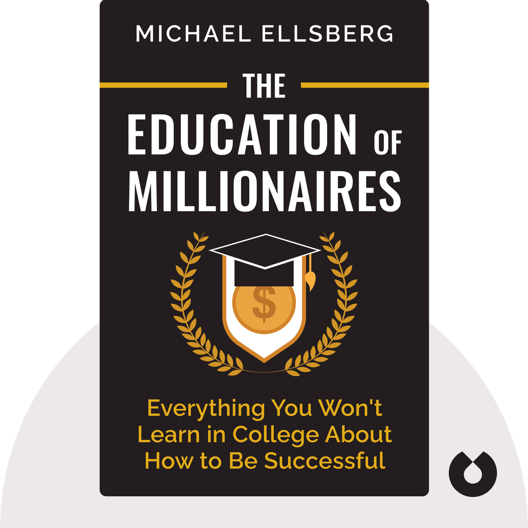 The Education of Millionaires audiobook cover - Everything You Won't Learn in College About How to Be Successful