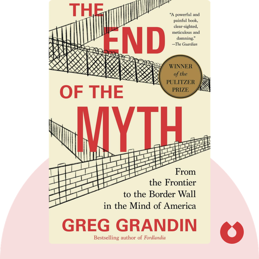 The End of the Myth audiobook cover - From the Frontier to the Border Wall in the Mind of America