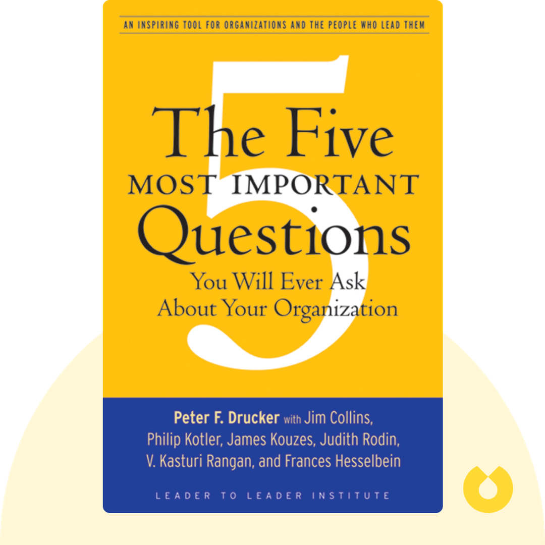 The Five Most Important Questions You Will Ever Ask About Your Organization cover