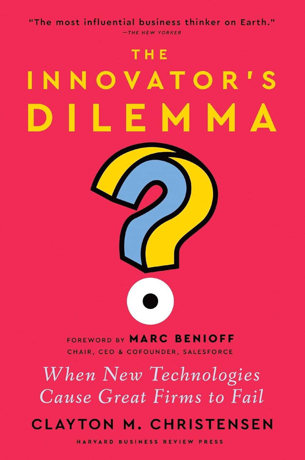 The Innovator’s Dilemma: When New Technologies Cause Great Firms to Fail cover